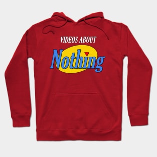 Videos About Nothing Hoodie